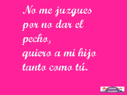 No me juzgues por no dar el pecho…