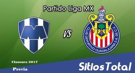 Previa Monterrey vs Chivas en J2 del Clausura 2017