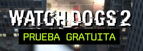 Watch Dogs 2 nos deja probar sus 3 primeras horas desde YA