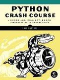 Python Crash Course: A Hands-on, Project-based Introduction to Programming