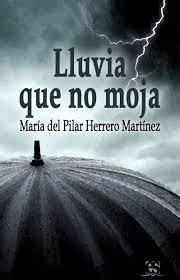 Lluvia que no moja - María del Pilar Herrero Martínez