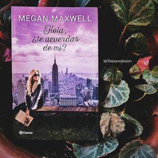 Reseña | Hola, ¿Te acuerdas de mí? - Megan Maxwell