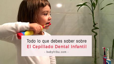 Todo lo que debes saber sobre el cepillado dental infantil