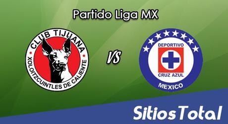 Ver Xolos Tijuana vs Cruz Azul en Vivo – Online, Por TV, Radio en Linea, MxM – Clausura 2017 – Liga MX