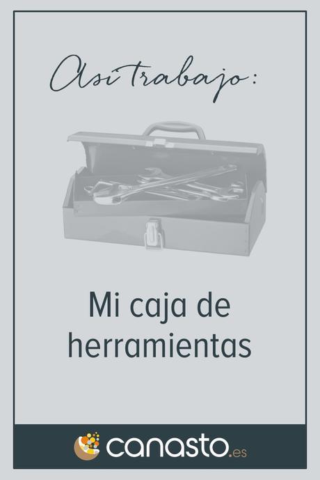 Así trabajo: mi caja de herramientas