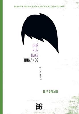 Reseña: Qué nos hace humanos de Jeff Garvin