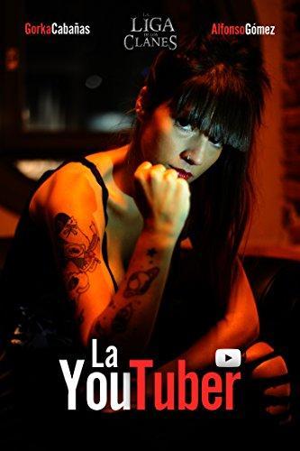 La Youtuber de La Liga de los Clanes: ¿Puede un videojuego cambiar el mundo? de [Cabañas Serna, Gorka, Gómez Aguirre, Alfonso]