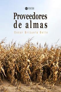 Reseña: Proveedores de almas de Oscar Brizuela Bello (Pentian, 2016)