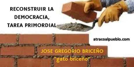 atracoalpueblo.com RECONSTRUIR LA DEMOCRACIA. TAREA PRIMORDIAL