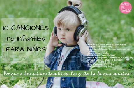 10 Canciones NO INFANTILES que les gustan a los niños