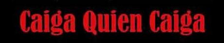 #CaigaQuienCaiga