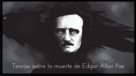 Teorías sobre la muerte de Edgar Allan Poe | El Rincón de las Páginas