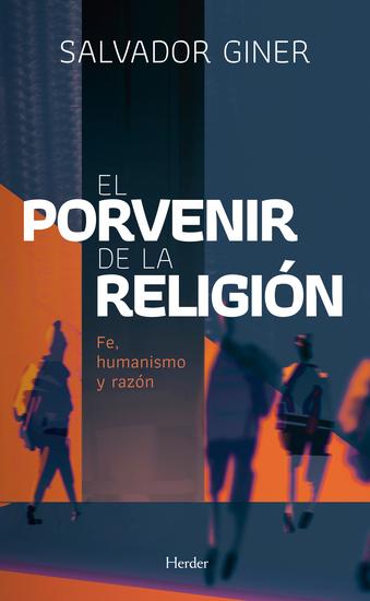 Resultado de imagen para EL PORVENIR DE LA RELIGIÓN: Fe, humanismo y razón