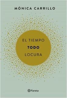 EL TIEMPO. TODO. LOCURA - Mónica Carrillo