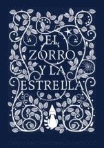 El zorro y la estrella Coralie Bickford-Smith