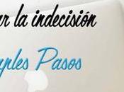 Cómo superar indecisión simples pasos