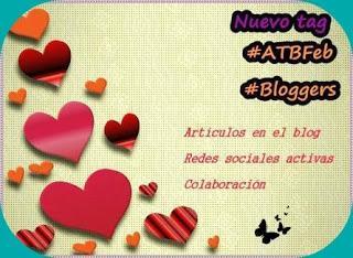Comenzamos Nuevo tag #ATBFeb Bloggers
