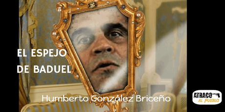 EL ESPEJO DEL GENERAL BADUEL