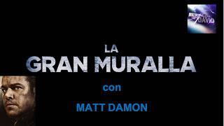 LA GRAN MURALLA con MATT DAMON