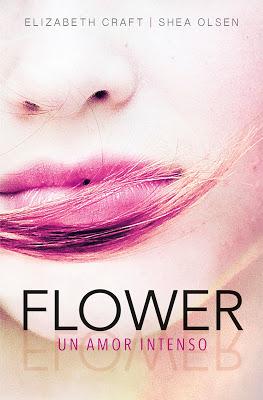 Reseña Flower. Un amor intenso de Elizabeth Craft / Shea Olsen