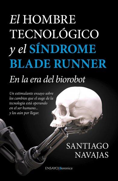 Resultado de imagen para El hombre tecnológico y el síndrome Blade Runner