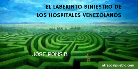 EL LABERINTO SINIESTRO DE LOS HOSPITALES VENEZOLANOS