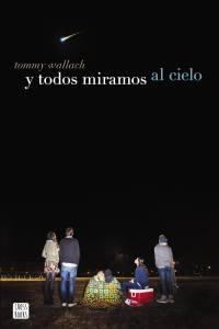Y todos miramos al cielo de Tommy Wallach