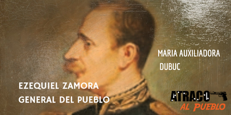 EZEQUIEL ZAMORA: GENERAL DEL PUEBLO