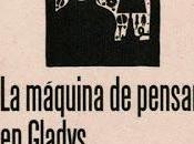 máquina pensar Gladys, Mario Levrero