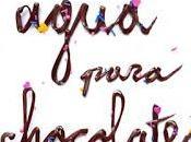 Como agua para chocolate