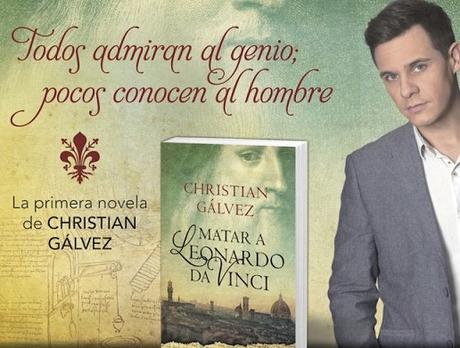 Matar a Leonardo da Vinci de Christian Gálvez