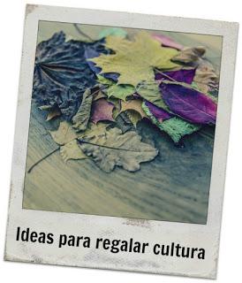 Ideas para regalar cultura