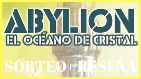 «Abylion: océano de cristal» de Manuel Mairal | Reseña