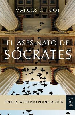 Marcos Chicot: El Asesinato de Sócrates   (Finalista Premio Planeta 2016)