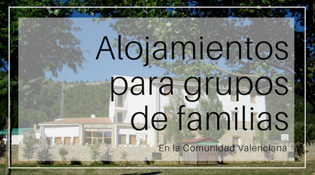 Casas rurales albergues alojamientos grupos de familias comunidad valenciana