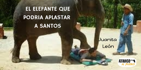 atracoalpueblo.com EL ELEFANTE QUE PODRIA APLASTAR A SANTOS
