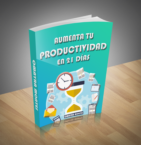 Consigue mi eBook ‘Aumenta tu Productividad en 21 Días’ aumenta-tu-productividad-en-21-dias