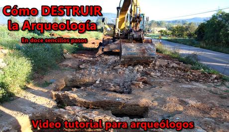 Cómo destruir la Arqueología