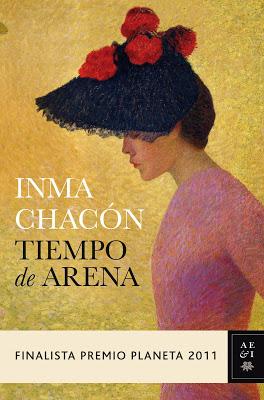 Inma Chacón: Tiempo de Arena          (Finalista Premio Planeta 2011)