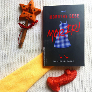 Dorothy debe morir • Danielle Paige || Reseña Libro