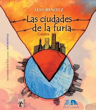 Reseña #108 | Las Ciudades de la Furia - Luis Benitez