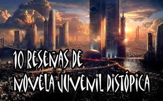 10 reseñas de novela juvenil distópica