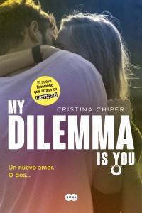 My dilemma is you: Un nuevo amor. O dos… de Cristina Chiperi