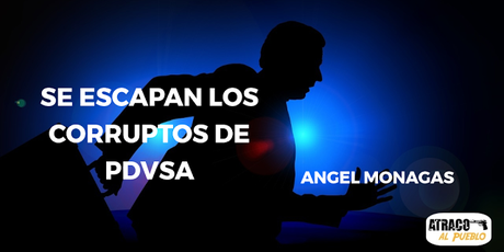 se-escapan-de-pdvsa SE ESCAPAN LOS CORRUPTOS DE PDVSA