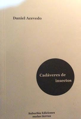 Daniel Acevedo: Cadáveres de insectos (1):
