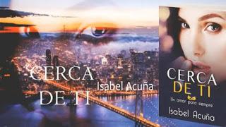 Reseña: Cerca de ti | Isabel Acuña