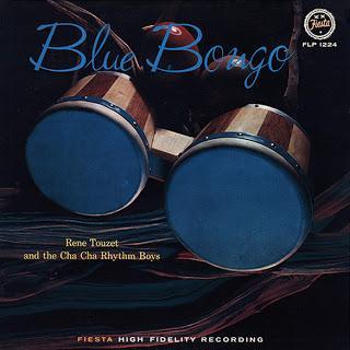 René Touzet And The Cha-Cha Rhythm Boys - Blue Bongo René Touzet And The Cha-Cha Rhythm Boys - Blue Bongo