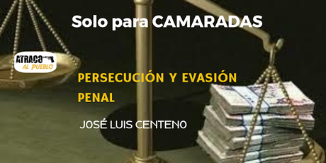 SÓLO PARA CAMARADAS: PERSECUCIÓN Y EVASIÓN PENAL