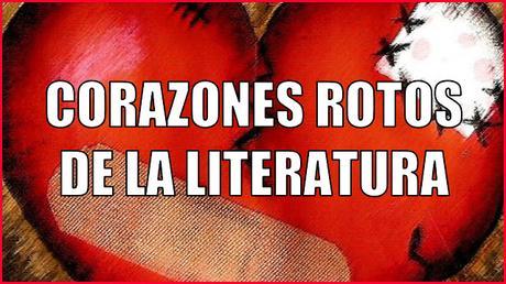 Corazones rotos de la literatura | #Loveweek | El Rincón de las Páginas