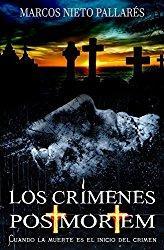 LOS CRÍMENES POST MORTEM: Cuando la muerte es el inicio del crimen (Novela negra, suspense, thriller y misterio) (Spanish Edition)